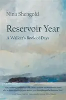 L'année réservoir : Le livre des jours d'un marcheur - Reservoir Year: A Walker's Book of Days