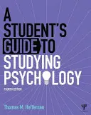 Le guide de l'étudiant pour étudier la psychologie - The Student's Guide to Studying Psychology