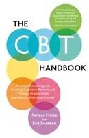 CBT Handbook - Un guide complet sur l'utilisation de la thérapie cognitivo-comportementale pour surmonter la dépression, l'anxiété et la colère. - CBT Handbook - A comprehensive guide to using Cognitive Behavioural Therapy to overcome depression, anxiety and anger