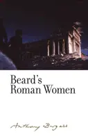 Les femmes romaines de Beard : Par Anthony Burgess - Beard's Roman Women: By Anthony Burgess