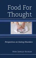 Nourrir la réflexion : Perspectives sur les troubles de l'alimentation - Food for Thought: Perspectives on Eating Disorders