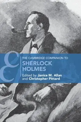 The Cambridge Companion to Sherlock Holmes (en anglais) - The Cambridge Companion to Sherlock Holmes