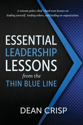 Les leçons essentielles de leadership de la Thin Blue Line - Essential Leadership Lessons from the Thin Blue Line