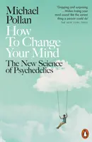 Comment changer d'avis - La nouvelle science des psychédéliques - How to Change Your Mind - The New Science of Psychedelics