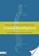 L'intelligence crânienne : Guide pratique de la thérapie crânio-sacrée biodynamique - Cranial Intelligence: A Practical Guide to Biodynamic Craniosacral Therapy