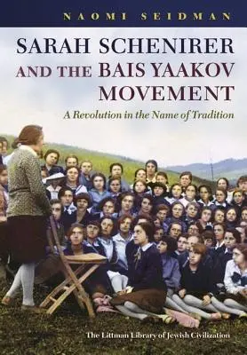 Sarah Schenirer et le mouvement Bais Yaakov : Une révolution au nom de la tradition - Sarah Schenirer and the Bais Yaakov Movement: A Revolution in the Name of Tradition