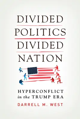 Politique divisée, nation divisée : L'hyperconflit à l'ère Trump - Divided Politics, Divided Nation: Hyperconflict in the Trump Era