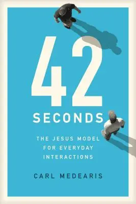 42 secondes : Le modèle de Jésus pour les interactions quotidiennes - 42 Seconds: The Jesus Model for Everyday Interactions