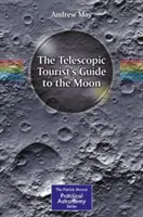 Le guide du touriste télescopique sur la Lune - The Telescopic Tourist's Guide to the Moon