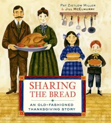 Partager le pain : Une histoire de Thanksgiving à l'ancienne - Sharing the Bread: An Old-Fashioned Thanksgiving Story