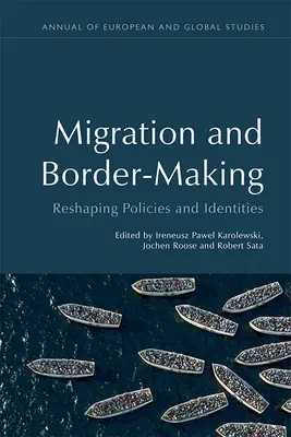 Migration et création de frontières : Remodeler les politiques et les identités - Migration and Border-Making: Reshaping Policies and Identities