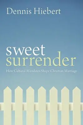 Sweet Surrender : Comment les mandats culturels façonnent le mariage chrétien - Sweet Surrender: How Cultural Mandates Shape Christian Marriage