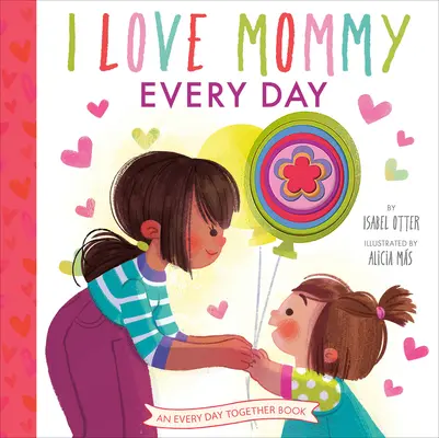 J'aime maman tous les jours - I Love Mommy Every Day