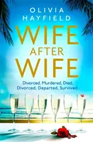 Wife After Wife - délicieusement divertissant et addictif, le parfait livre de plage - Wife After Wife - deliciously entertaining and addictive, the perfect beach read