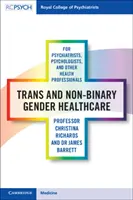 Soins de santé pour les personnes transgenres et non binaires à l'intention des psychiatres, des psychologues et d'autres professionnels de la santé - Trans and Non-Binary Gender Healthcare for Psychiatrists, Psychologists, and Other Health Professionals