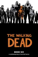 The Walking Dead Tome 6 - The Walking Dead Book 6