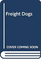 Chiens de fret - Freight Dogs