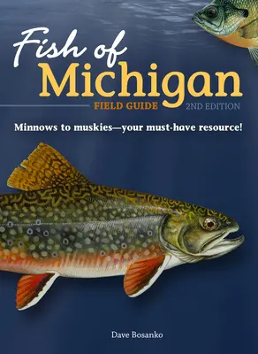 Guide de terrain sur les poissons du Michigan - Fish of Michigan Field Guide