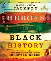 Héros de l'histoire des Noirs : Histoires vraies tirées de la vie de héros chrétiens - Heroes in Black History: True Stories from the Lives of Christian Heroes