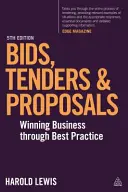 Offres et propositions : Gagner des marchés grâce aux meilleures pratiques - Bids, Tenders and Proposals: Winning Business Through Best Practice