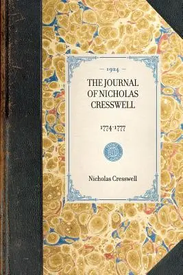 Journal de Nicholas Cresswell : 1774-1777 - Journal of Nicholas Cresswell: 1774-1777