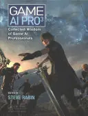 Game AI Pro 3 : Sagesse recueillie des professionnels de l'intelligence artificielle - Game AI Pro 3: Collected Wisdom of Game AI Professionals