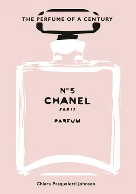 Chanel No. 5 : Le parfum d'un siècle - Chanel No. 5: The Perfume of a Century