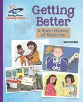 Planète lecture - Aller mieux : Une brève histoire de la médecine - Violet : Galaxy - Reading Planet - Getting Better: A Short History of Medicine - Purple: Galaxy