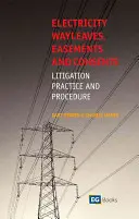 Feuilles de route, servitudes et consentements en matière d'électricité - Electricity Wayleaves, Easements and Consents