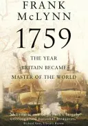 1759 - L'année où la Grande-Bretagne est devenue le maître du monde - 1759 - The Year Britain Became Master of the World