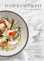 Hawksworth : Le livre de cuisine - Hawksworth: The Cookbook