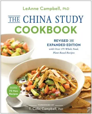 Le livre de cuisine de l'étude sur la Chine : Édition révisée et augmentée avec plus de 175 recettes à base de plantes et d'aliments entiers - The China Study Cookbook: Revised and Expanded Edition with Over 175 Whole Food, Plant-Based Recipes