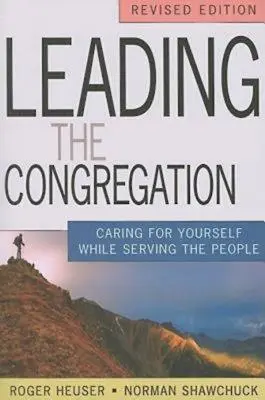 Diriger la congrégation : Prendre soin de soi tout en servant les autres - Leading the Congregation: Caring for Yourself While Serving Others