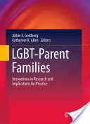 Les familles LGBTQ : Innovations dans la recherche et implications pour la pratique - Lgbt-Parent Families: Innovations in Research and Implications for Practice