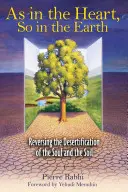 Comme dans le cœur, comme dans la terre : Inverser la désertification de l'âme et du sol - As in the Heart, So in the Earth: Reversing the Desertification of the Soul and the Soil