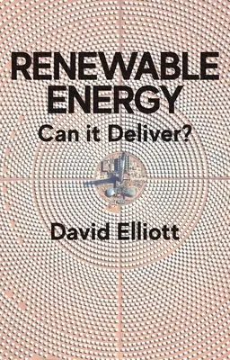 Les énergies renouvelables : Peuvent-elles tenir leurs promesses ? - Renewable Energy: Can It Deliver?