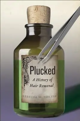 Plucked : Une histoire de l'épilation - Plucked: A History of Hair Removal