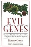 Evil Genes : Pourquoi Rome est tombée, Hitler s'est élevé, Enron a échoué et ma sœur a volé le petit ami de ma mère. - Evil Genes: Why Rome Fell, Hitler Rose, Enron Failed, and My Sister Stole My Mother's Boyfriend