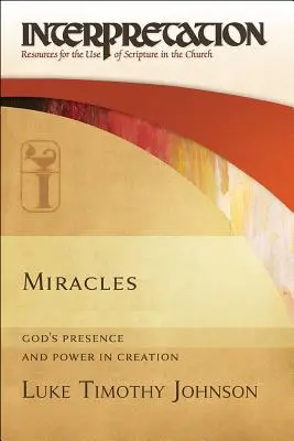 Miracles : La présence et la puissance de Dieu dans la création - Miracles: God's Presence and Power in Creation