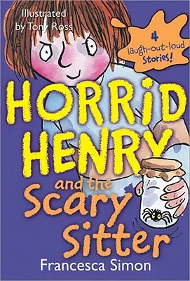 Horrid Henry et la gardienne effrayante - Horrid Henry and the Scary Sitter