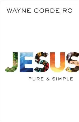 Jésus : Pur et simple - Jesus: Pure & Simple