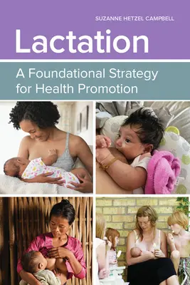 La lactation : Une stratégie fondamentale pour la promotion de la santé : Une stratégie fondamentale pour la promotion de la santé - Lactation: A Foundational Strategy for Health Promotion: A Foundational Strategy for Health Promotion