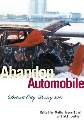 Abandon de l'automobile : Detroit City Poetry 2001 - Abandon Automobile: Detroit City Poetry 2001