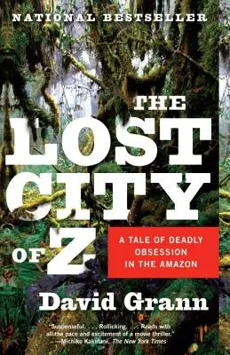 La cité perdue de Z : une histoire d'obsession mortelle en Amazonie - The Lost City of Z: A Tale of Deadly Obsession in the Amazon