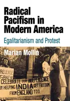Le pacifisme radical dans l'Amérique moderne : Egalitarisme et protestation - Radical Pacifism in Modern America: Egalitarianism and Protest