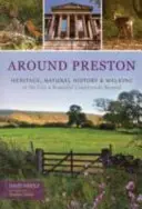 Autour de Preston - Patrimoine, histoire naturelle et randonnées dans la ville et la belle campagne environnante - Around Preston - Heritage, Natural History and Walking in the City and Beautiful Countryside Beyond