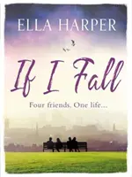 If I Fall - Un roman émotionnel et incontournable sur l'amour, la perte et l'amitié. - If I Fall - An unputdownable and emotional novel about love, loss and friendship