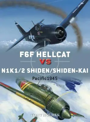 Hellcat Vs Shiden/Shiden-Kai : Théâtre du Pacifique 1944-45 - Hellcat Vs Shiden/Shiden-Kai: Pacific Theater 1944-45