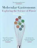 Gastronomie moléculaire : Explorer la science des saveurs - Molecular Gastronomy: Exploring the Science of Flavor