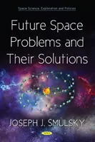 Les problèmes spatiaux du futur et leurs solutions - Future Space Problems and Their Solutions